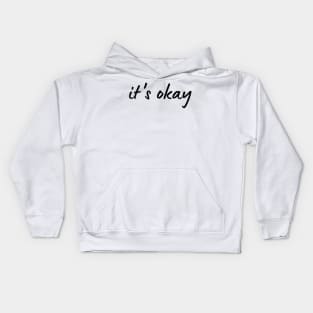 It's okay Kids Hoodie